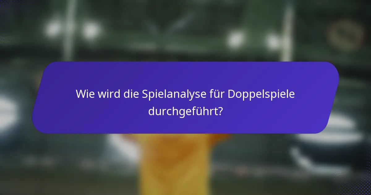 Wie wird die Spielanalyse für Doppelspiele durchgeführt?